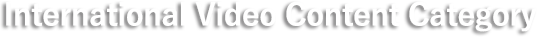 International Video Content Category